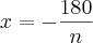 x=-\frac{180}{n}