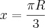 x= \frac{\pi R}{3}