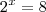 2^x=8