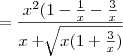 =\frac{{x}^{2}(1-\frac{1}{x}-\frac{3}{x}}{x+\sqrt[]{x(1+\frac{3}{x})}}