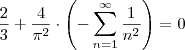 \frac{2}{3}+\frac{4}{{\pi}^{2}} \cdot \left( - \sum_{n=1}^{\infty} \frac{1}{n^2} \right) = 0