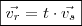 \boxed{\vec{v_r} = t \cdot \vec{v_s}} \boxed{\vec{v_r} = t \cdot \vec{v_s}}