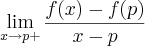 \lim_{x\rightarrow p+}\frac{f(x)-f(p)}{x-p}