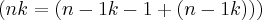 \left(nk=\left(n-1k-1+\left(n-1k \right) \right) \right) \left(nk=\left(n-1k-1+\left(n-1k \right) \right) \right)