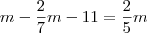 m-\frac{2}{7}m-11=\frac{2}{5}m