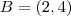 B = (2,4)