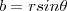 b = r sin \theta b = r sin \theta