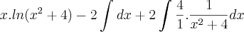 x.ln({x}^{2}+4)-2\int_{}^{}dx+2\int_{}^{}\frac{4}{1}.\frac{1}{{x}^{2}+4}dx