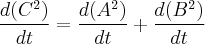 \frac{d({C}^{2})}{dt} = \frac{d({A}^{2})}{dt} + \frac{d({B}^{2})}{dt}