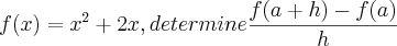 f(x)={x}^{2}+2x, determine \frac{f(a+h)-f(a)}{h}