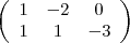 \left(\begin{array}{ccc}1&-2&0\\1&1&-3\end{array}\right) \left(\begin{array}{ccc}1&-2&0\\1&1&-3\end{array}\right)