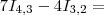 \displaystyle 7I_{4,3}-4I_{3,2}=