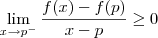 \lim_{x\to p^- } \frac{ f(x) - f(p) }{x-p} \geq 0