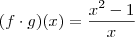 (f\cdot g)(x) = \frac{x^2-1}{x} (f\cdot g)(x) = \frac{x^2-1}{x}