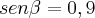 sen\beta=0,9