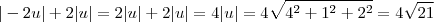 |-2u| + 2|u| = 2|u| + 2|u| = 4|u| = 4 \sqrt{4^2 + 1^2 + 2^2} = 4 \sqrt{21}
