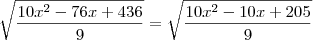 \sqrt{\frac{10x^2- 76x + 436}{9}}= \sqrt{\frac{10x^2-10x+205}{9}}