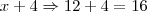 x+4\Rightarrow12+4=16