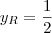 y_R =  \frac{1}{2}