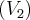 ({V}_{2})