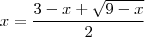 x = \frac{3-x+\sqrt{9-x}}{2}