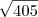 \sqrt[]{405}
