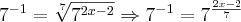 {7}^{-1}=\sqrt[7]{{7}^{2x-2}}\Rightarrow{7}^{-1}={7}^{\frac{2x-2}{7}}