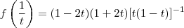 f\left(\frac{1}{t}\right)=(1-2t)(1+2t)[t(1-t)]^{-1}