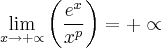 \lim_{x\rightarrow+\propto}\left(\frac{{e}^{x}}{{x}^{p}} \right)= +\propto \lim_{x\rightarrow+\propto}\left(\frac{{e}^{x}}{{x}^{p}} \right)= +\propto
