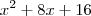 x^2+8x+16 x^2+8x+16