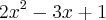 2{x}^{2}-3x+1