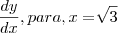 \frac{dy}{dx}, para,  x =\sqrt[]{3}