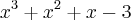{x}^{3}+{x}^{2}+x-3 {x}^{3}+{x}^{2}+x-3