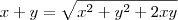 x+y = \sqrt{x^2+y^2+2xy}