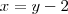 x = y-2