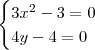 \begin{cases}3x^2-3=0\\4y-4=0\end{cases}