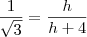 \frac{1}{\sqrt{3}}=\frac{h}{h+4}