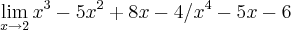 \lim_{x\rightarrow 2}   x^3-5x^2+8x-4/x^4-5x-6