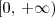 \left[0,\, +\infty\right)
