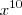 x^{10} x^{10}