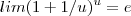 lim(1+1/u)^u = e lim(1+1/u)^u = e