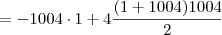 =  - 1004\cdot 1  + 4\frac{(1+1004)1004}{2}