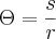 \Theta = \frac{s}{r}