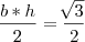 \frac{b*h}{2}=\frac{\sqrt[]{3}}{2}