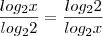 \frac{log_{2} x}{log_{2} 2} = \frac{log_{2} 2}{log_{2} x} \frac{log_{2} x}{log_{2} 2} = \frac{log_{2} 2}{log_{2} x}
