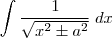 \int \frac{_{ }1}{\sqrt{x^2\pm a^2}}^{ }\:dx