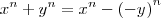 {x}^{n}+{y}^{n} = {x}^{n}  -\left({-y}^ \right)^{n} \right)