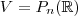 V = P_n(\mathbb{R}) V = P_n(\mathbb{R})