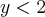 y<2 y<2