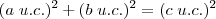 (a\;u.c.)^2+(b\;u.c.)^2=(c\;u.c.)^2 (a\;u.c.)^2+(b\;u.c.)^2=(c\;u.c.)^2